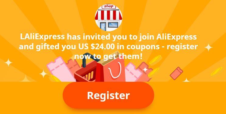 Register now to get them: Join to AliExpress and gifted you 24 USD in coupons!